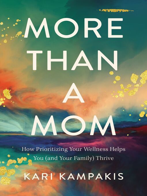 Title details for More Than a Mom by Kari Kampakis - Available